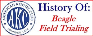 AKC Beagle Field Trial History AKC Beagle Field Trial History